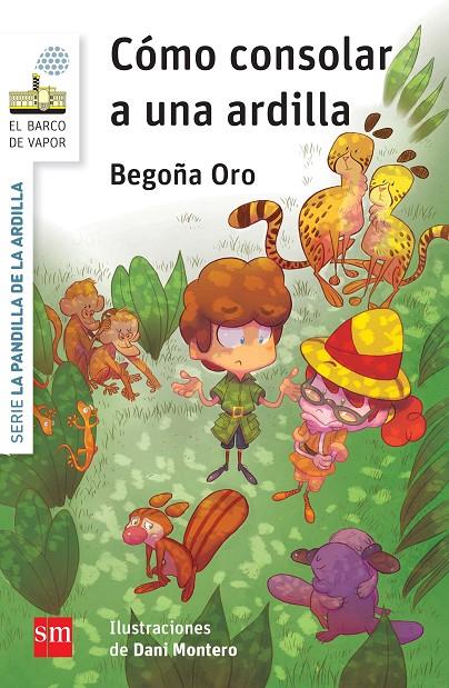 La pandilla de la ardilla #03. COMO CONSOLAR A UNA ARDILLA (Barco de Vapor Blanca) | 9788467578126 | Oro Pradera, Begoña | Llibreria online de Figueres i Empordà