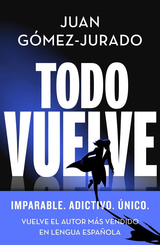 Todo vuelve (Todo arde #02) | 9788466675680 | Gómez-Jurado, Juan | Llibreria online de Figueres i Empordà