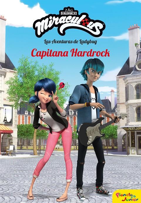 Miraculous. Las aventuras de Ladybug. Capitana Hardrock | 9788408196945 | Prodigiosa-Miraculous | Librería online de Figueres / Empordà