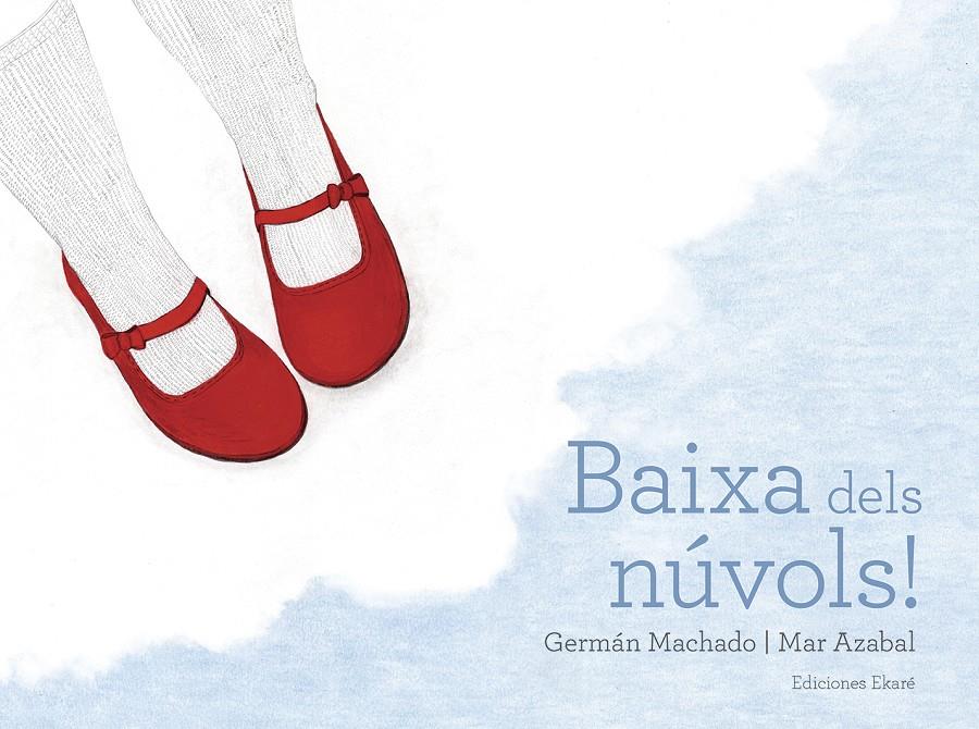 Baixa dels núvols! | 9788494811067 | Machado, Germán  | Librería online de Figueres / Empordà