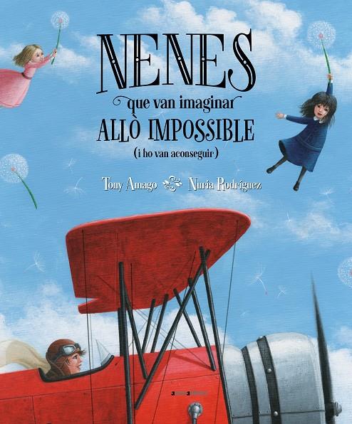 Nenes que van imaginar allò impossible (i ho van aconseguir) | 9788417599416 | Amago, Tony | Librería online de Figueres / Empordà