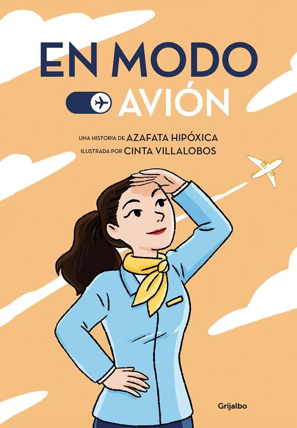 En modo avión | 9788425359927 | Azafata hipóxica,/Villalobos, Cinta | Librería online de Figueres / Empordà