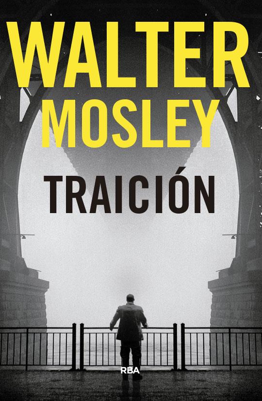 Traición. Premio Novela Policiaca 2018 | 9788490569559 | Mosley, Walter | Llibreria online de Figueres i Empordà