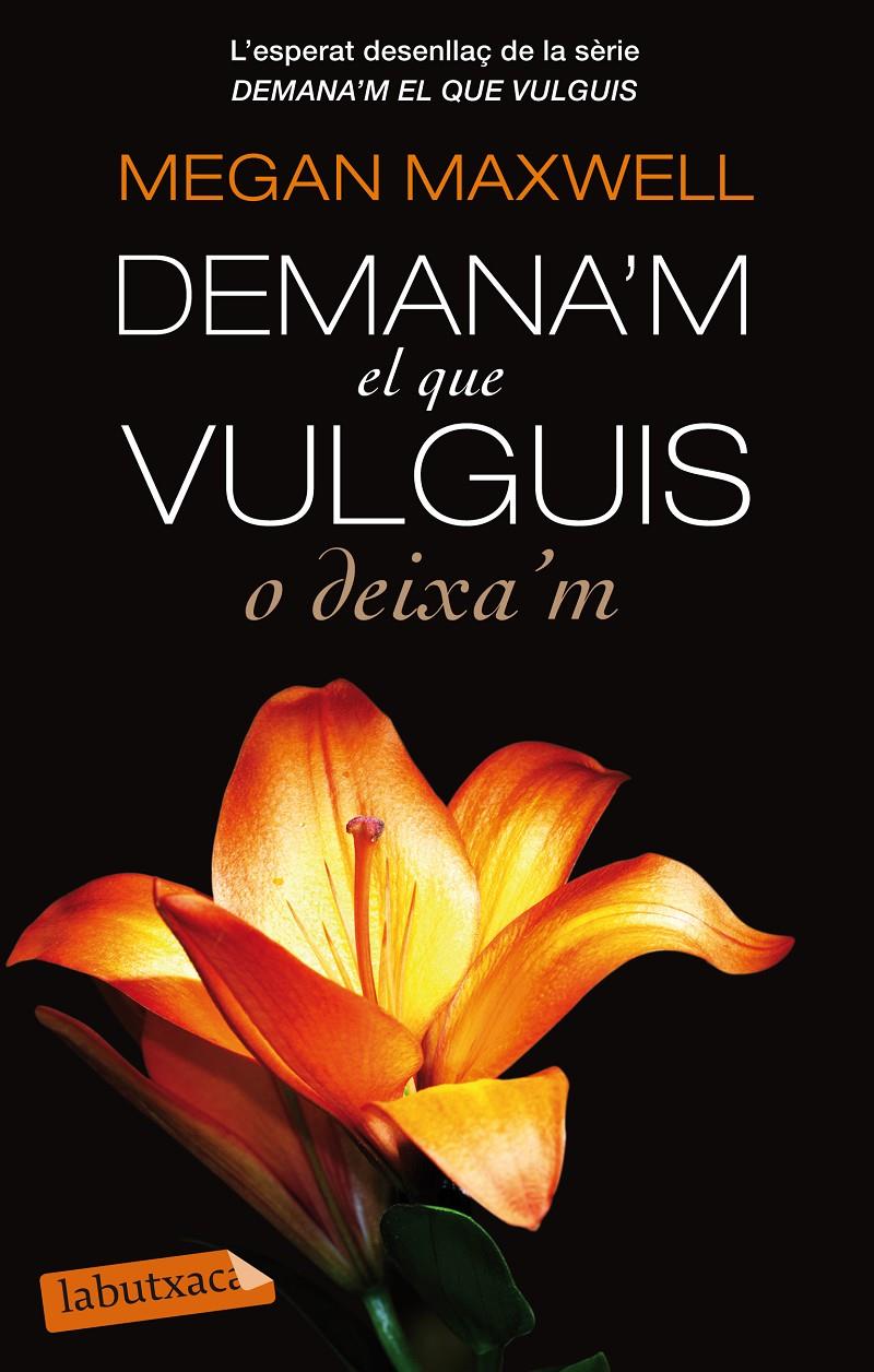 Demana'm el que vulguis o deixa'm | 9788499308791 | Megan Maxwell | Librería online de Figueres / Empordà