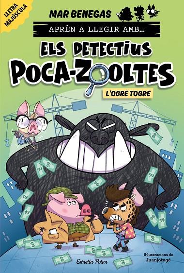 Aprèn a llegir amb Els detectius Poca-zooltes #07. L'ogre Togre | 9791387519919 | Benegas, Mar | Llibreria online de Figueres i Empordà