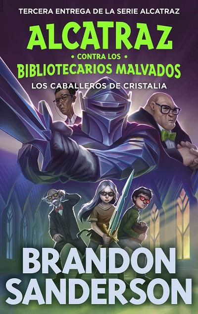 Los Caballeros de Cristalia (Alcatraz contra los Bibliotecarios Malvados 3) | 9788419522801 | Sanderson, Brandon | Llibreria online de Figueres i Empordà