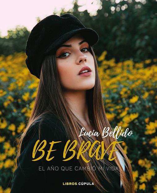 Be brave: El año que cambió mi vida | 9788448027094 | Bellido Serrano, Lucía | Llibreria online de Figueres i Empordà