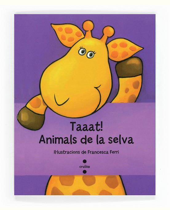 TAAAT!ANIMALS DE LA SELVA | 9788466134217 | Ferri, Francesca | Librería online de Figueres / Empordà