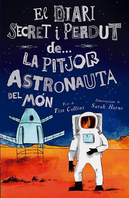 La pitjor astronauta del món (El diari secret i perdut de... #03) | 9788447946624 | Collins, Tim | Llibreria online de Figueres i Empordà