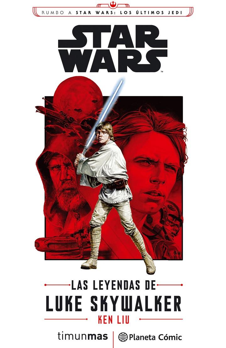 Star Wars: Las leyendas de Luke Skywalker (novela) | 9788491469407 | Liu, Ken | Librería online de Figueres / Empordà