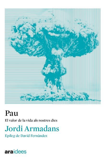 Pau. El valor de la vida als nostres dies | 9788418928536 | Armadans i Gil, Jordi | Librería online de Figueres / Empordà