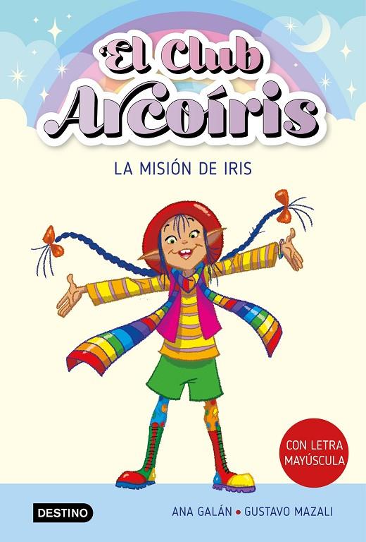 El club Arcoíris #01. La misión de Iris | 9788408271901 | Galán, Ana | Llibreria online de Figueres i Empordà