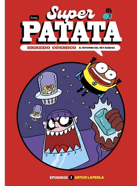 SUPERPATATA ENREDO COSMICO #01. EL RETORNO DEL REY BABOSA | 9788418101885 | Laperla, Artur | Librería online de Figueres / Empordà