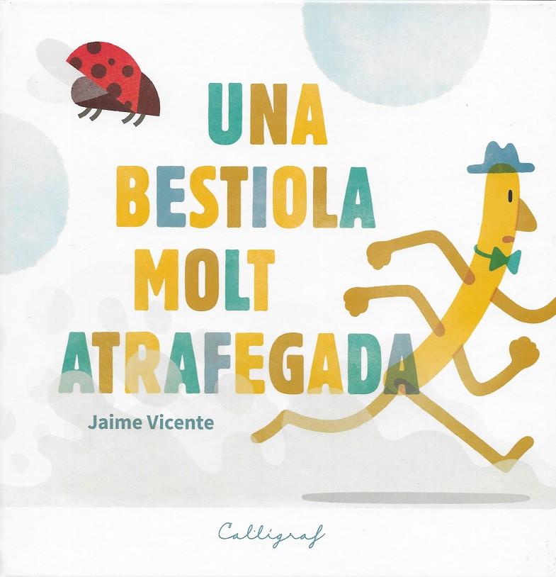 Una bestiola molt atrafegada | 9788412078213 | Vicente Vicente, Jaime | Llibreria online de Figueres i Empordà