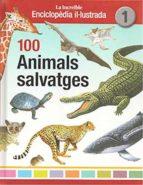 100 Animals salvatges | 9788412020786 | Muns Cabot, Maite | Llibreria online de Figueres i Empordà
