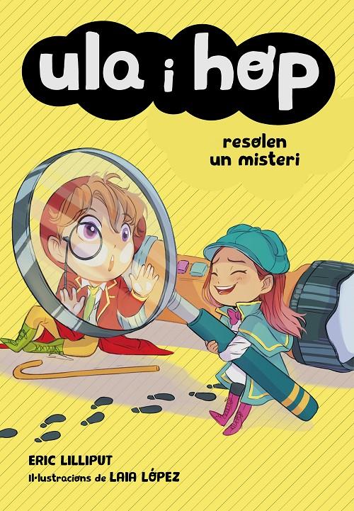Ula i Hop resolen un misteri (Ula i Hop #06) | 9788420452241 | Lilliput, Eric/López, Laia | Llibreria online de Figueres i Empordà