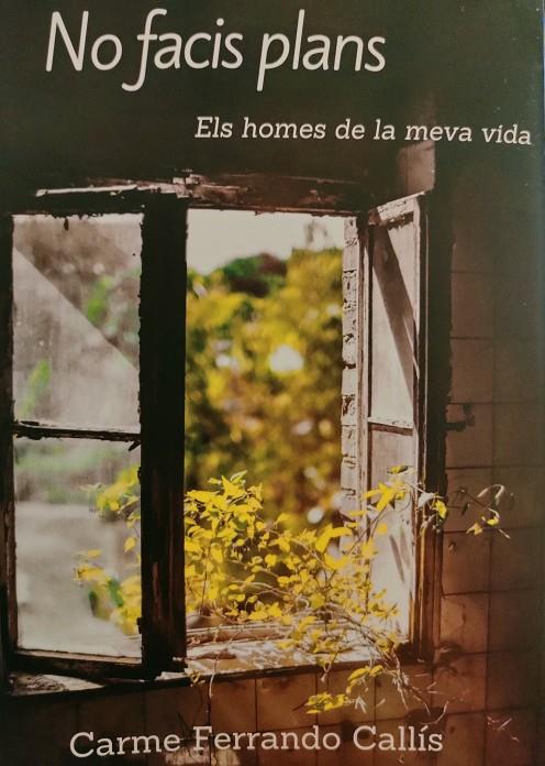 NO FACIS PLANS. ELS HOMES DE LA MEVA VIDA | 9788418256394 | Ferrando i Callís, Carme | Llibreria online de Figueres i Empordà
