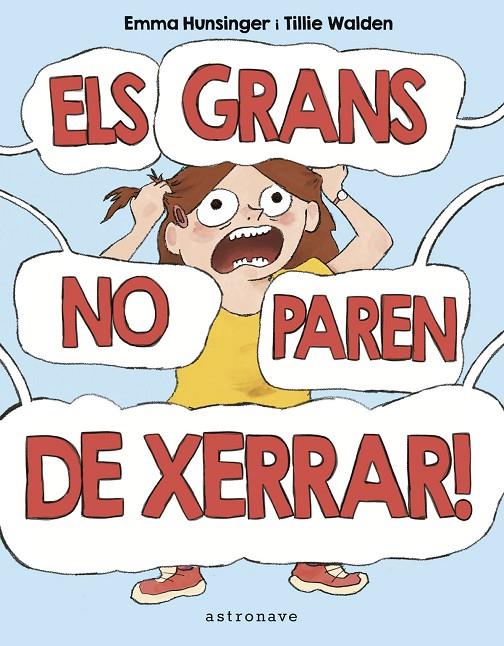 ELS GRANS NO PAREN DE XERRAR! | 9788467957174 | Walden, Tillie/Hunsinger, Emma | Llibreria online de Figueres i Empordà