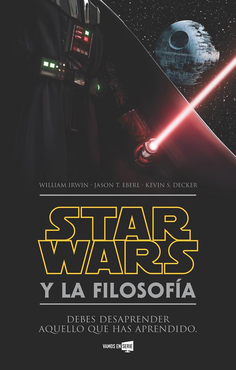 Star Wars y la filosofía | 9788416498352 | Irwin, William/Eberl, Jason T./Decker, Kevin S. | Llibreria online de Figueres i Empordà