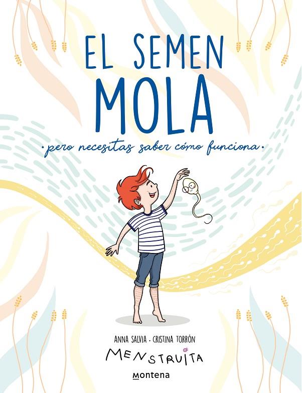 El semen mola (pero necesitas saber cómo funciona) | 9788418798412 | Salvia, Anna/Torrón (Menstruita), Cristina | Librería online de Figueres / Empordà