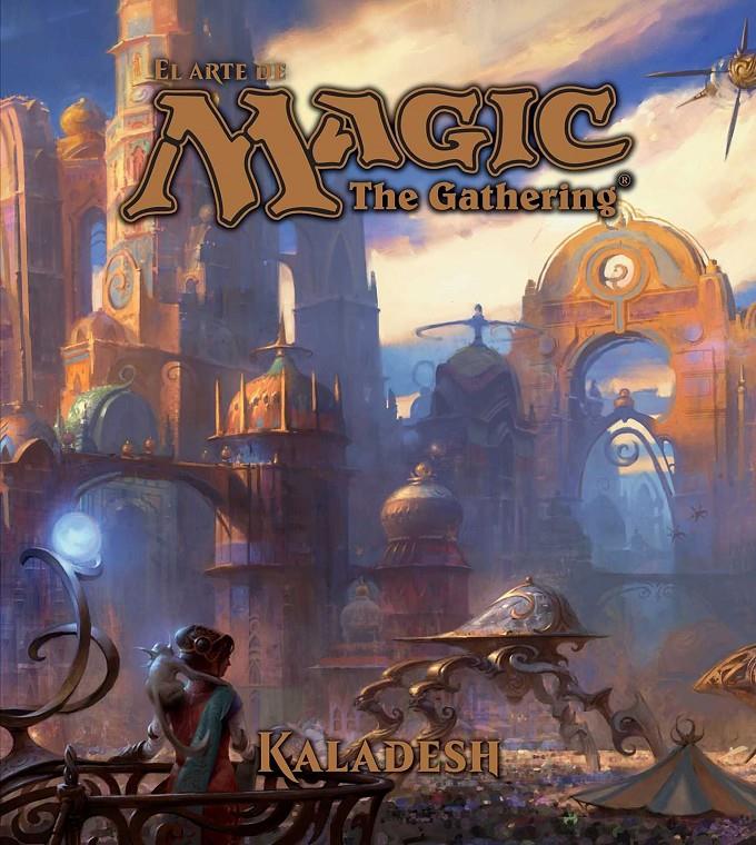 El arte de Magic. The Gathering. Kaladesh | 9788445004227 | James Wyatt | Llibreria online de Figueres i Empordà