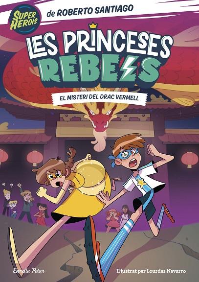 Les Princeses Rebels #04. El misteri del Drac Vermell | 9788413894706 | Santiago, Roberto | Llibreria online de Figueres i Empordà