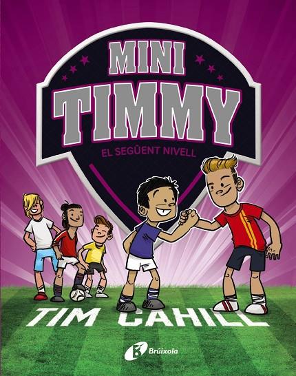 Mini Timmy #09. El següent nivell | 9788413493657 | Cahill, Tim | Librería online de Figueres / Empordà