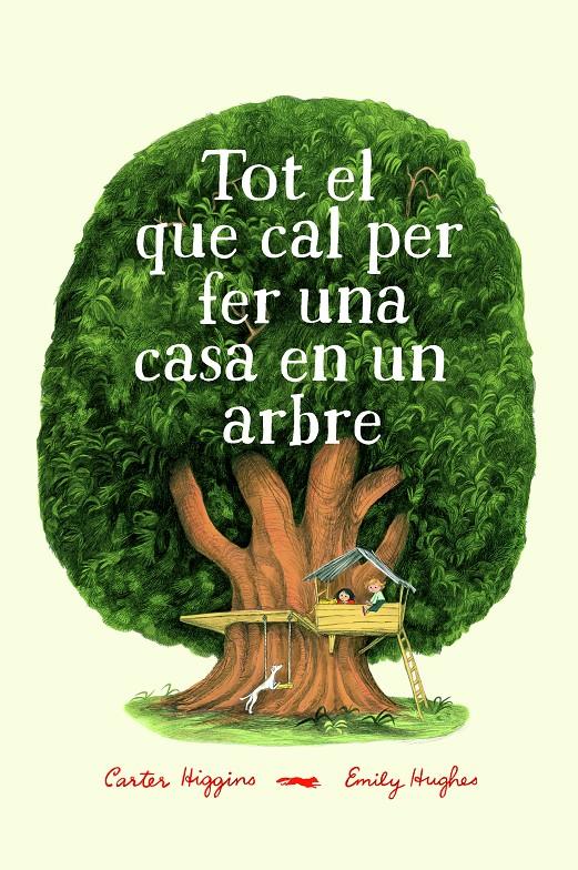 Tot el que cal per fer una casa en un arbre | 9788494773358 | Higgings, Carter | Llibreria online de Figueres i Empordà