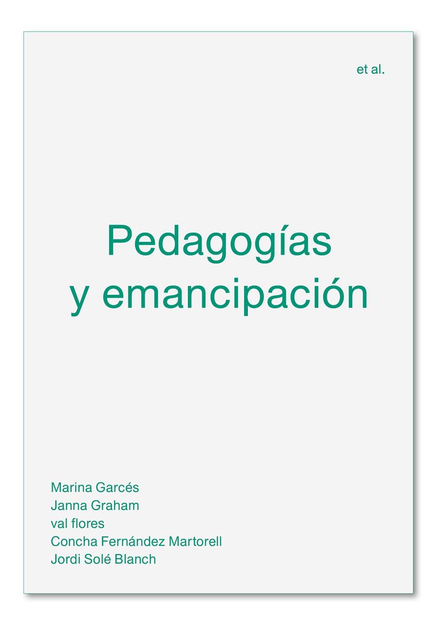 PEDAGOGÍAS Y EMANCIPACIÓN | 9788494992476 | Garcés, Marina/Graham, Janna/flores, val/Fernández Martorell, Concha/Solé Blanch, Jordi | Librería online de Figueres / Empordà