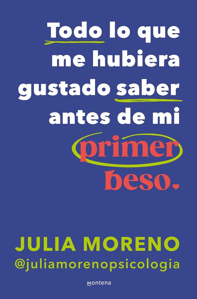 Todo lo que me hubiera gustado saber antes de mi primer beso | 9788419848079 | Moreno, Julia | Librería online de Figueres / Empordà