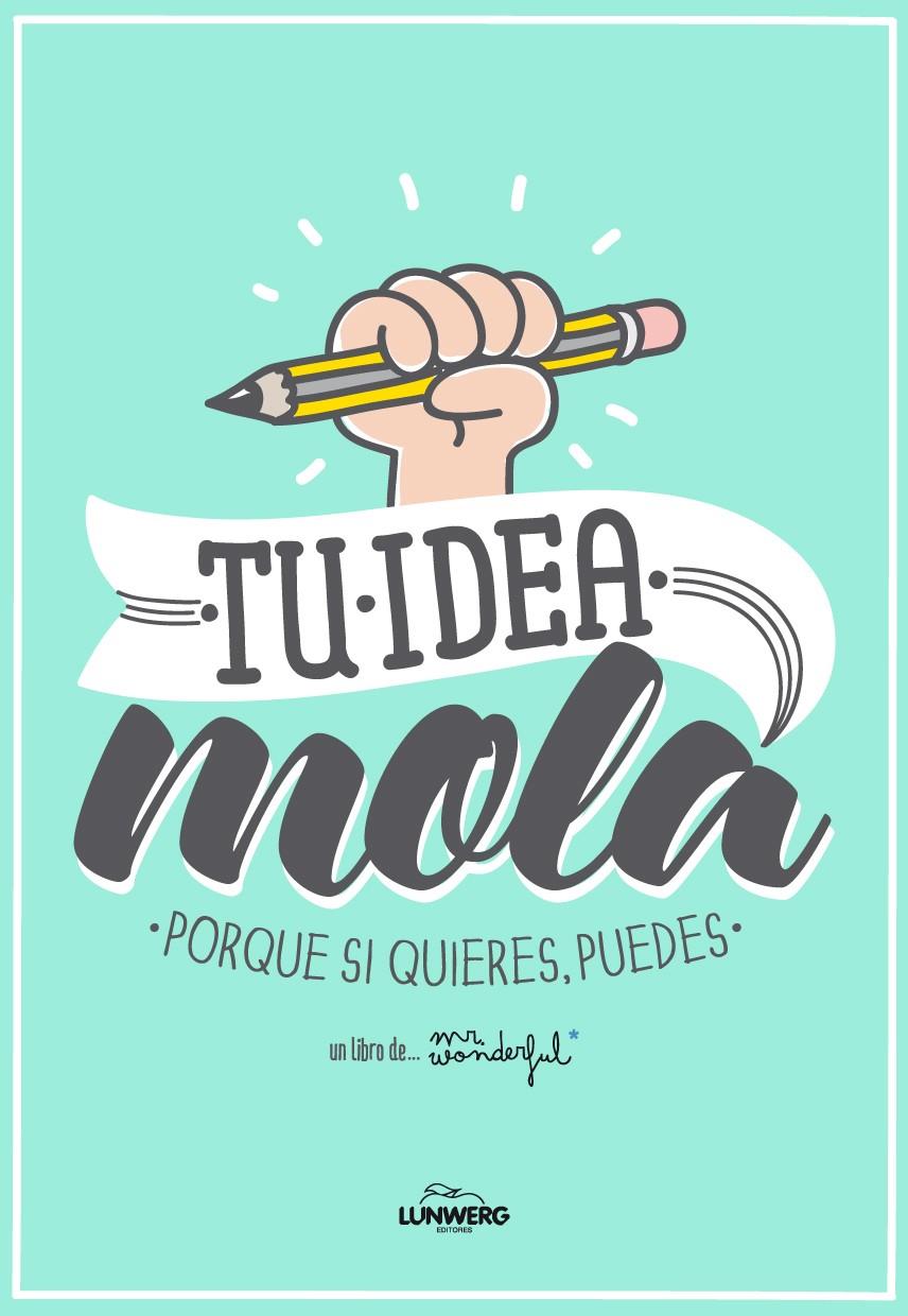 Tu idea mola | 9788415888543 | Mr. Wonderful | Librería online de Figueres / Empordà