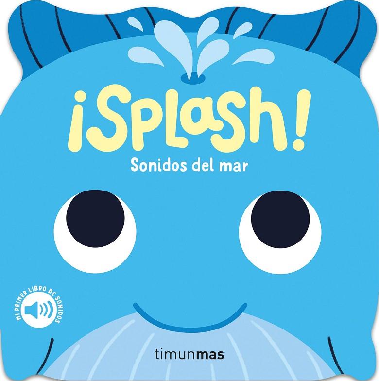 ¡Splash! Sonidos del mar. Mi primer libro de sonidos | 9788408297796 | Dall'Ava, Caroline | Librería online de Figueres / Empordà