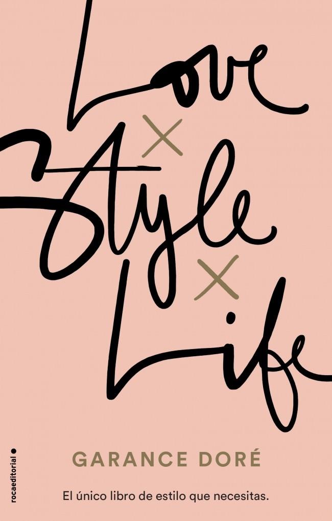 Love. Style. Life | 9788416498321 | Doré, Garance | Llibreria online de Figueres i Empordà