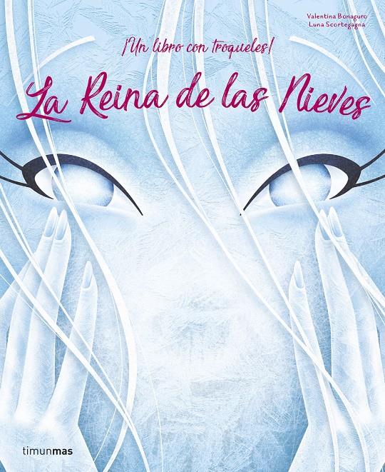 La Reina de las Nieves | 9788408209744 | Bonaguro, Valentina/Scortegagna, Luna | Llibreria online de Figueres i Empordà