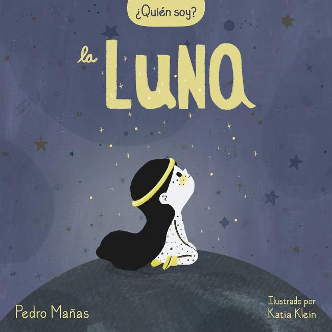 ¿Quién soy? La luna | 9788448858667 | Mañas, Pedro/Klein, Katia | Llibreria online de Figueres i Empordà