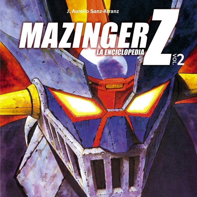 Mazinger Z: La enciclopedia #02 | 9788415201700 | Sanz, J. Aurelio | Librería online de Figueres / Empordà