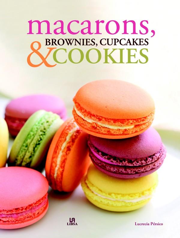 Macarons, Brownies, Cupcakes & Cookies | 9788466225281 | Pérsico, Lucrecia/Equipo Editorial | Llibreria online de Figueres i Empordà