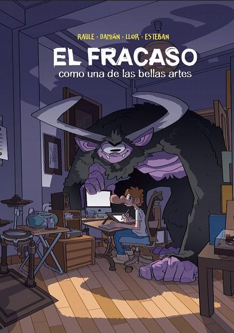 EL FRACASO COMO UNA DE LAS BELLAS ARTES | 9788412466652 | Aanisa Arsís "RAULE", Raúl/Llor, Fernando/Campanario, Damián/Hernández, Esteban | Librería online de Figueres / Empordà
