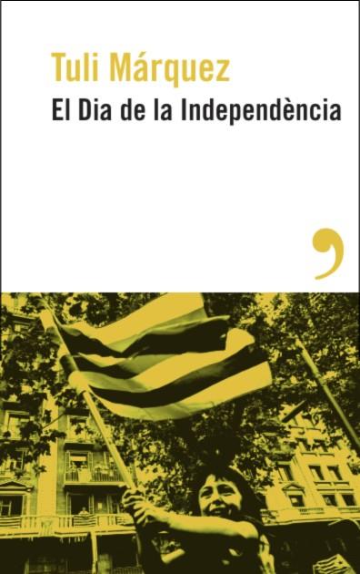 El dia de la independència | 9788419615886 | Márquez, Tuli | Llibreria online de Figueres i Empordà