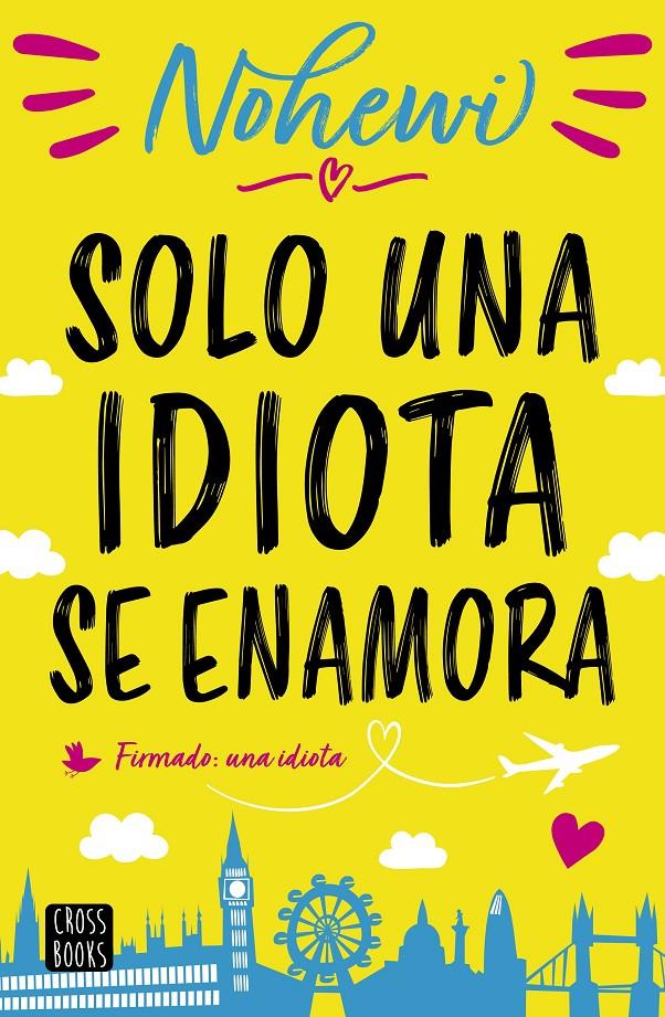 Solo una idiota se enamora | 9788408208563 | Nohewi | Librería online de Figueres / Empordà