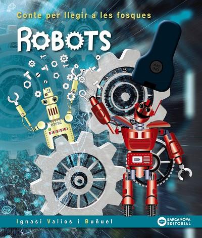 Robots (Contes per llegir a les fosques) | 9788448952105 | Valios i Buñuel, Ignasi | Llibreria online de Figueres i Empordà