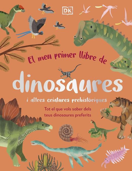 El meu primer llibre de dinosaures i altres criatures prehistòriques | 9780241682128 | DK | Llibreria online de Figueres i Empordà
