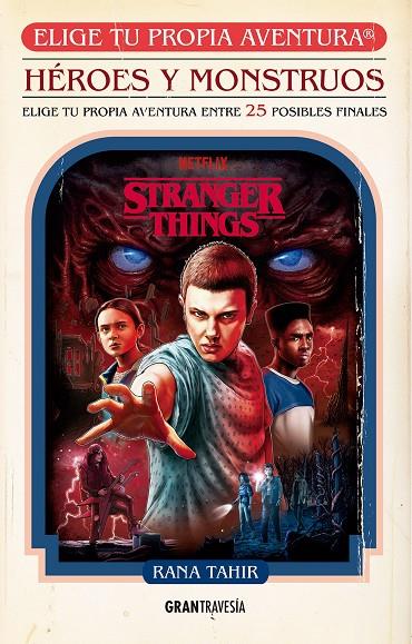 Stranger Thigs Héroes y monstruos Elige tu propia Aventura | 9788412725902 | Tahir, Rana | Librería online de Figueres / Empordà