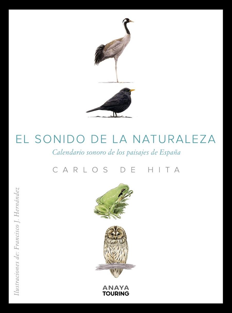 El sonido de la Naturaleza. Calendario sonoro de los paisajes de España | 9788491584100 | Hita Moreno, Carlos de | Librería online de Figueres / Empordà