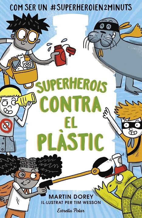 Superherois contra el plàstic | 9788491379737 | Dorey, Martin | Librería online de Figueres / Empordà