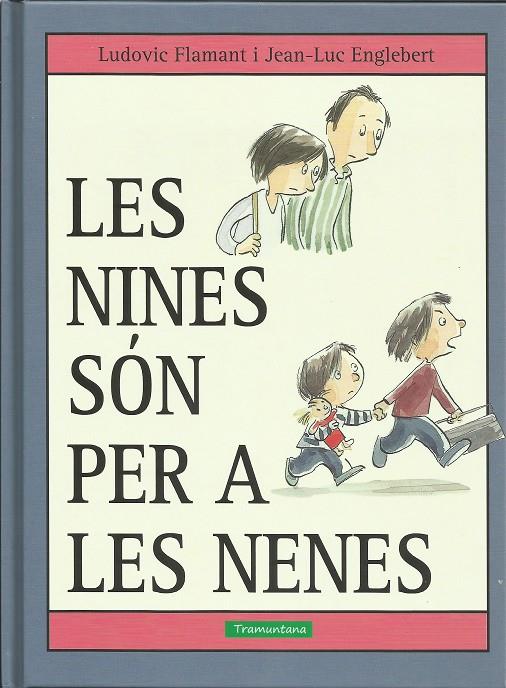 LES NINES SÓN PER A LES NENES | 9788416578573 | Flamant  Flamant, Ludovic | Librería online de Figueres / Empordà