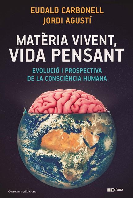 Matèria vivent, vida pensant | 9788490349724 | Carbonell, Eudald/Agustí Ballester, Jordi | Llibreria online de Figueres i Empordà
