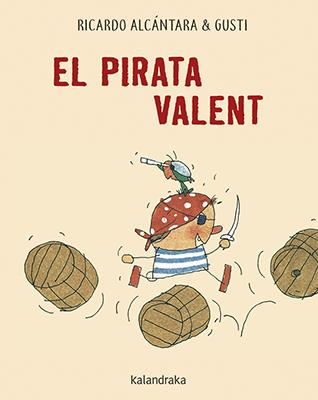 El pirata valent | 9788416804658 | Alcántara, Ricardo | Llibreria online de Figueres i Empordà