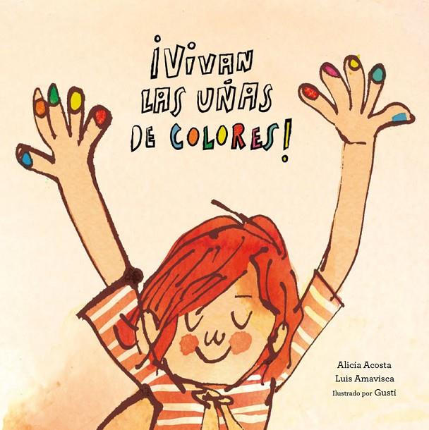 ¡Vivan las uñas de colores! | 9788417123581 | Luis Amavisca/Alicia Acosta | Llibreria online de Figueres i Empordà
