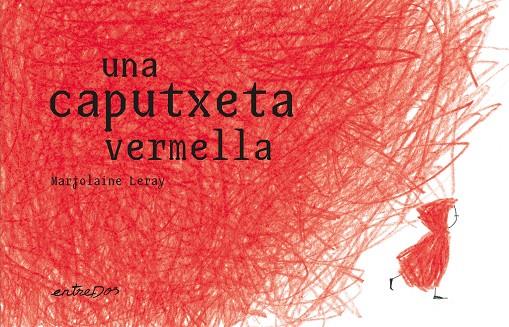 una caputxeta vermella | 9788412205695 | Leray, Marjolaine | Librería online de Figueres / Empordà